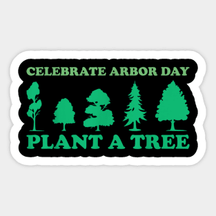 Celebrate arbor day plant a tree Sticker